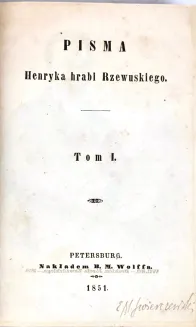 RZEWUSKI - PISMA HENRYKA HRABI RZEWUSKIEGO. T. 1–2. WĘDRÓWKI UMYSŁOWE. Petersburg, 1851. - 7