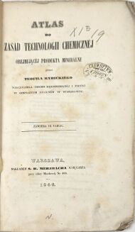 [KOMPLETNY ATLAS ILUSTRACYJNY DO JEDNEGO Z WCZESNYCH POLSKICH PODRĘCZNIKÓW TECHNOLOGII CHEMICZNEJ] RYBICKI - ATLAS DO ZASAD TECHNOLOGII CHEMICZNEJ OBEJMUJĄCEJ PRODUKTA MINERALNE. - 3