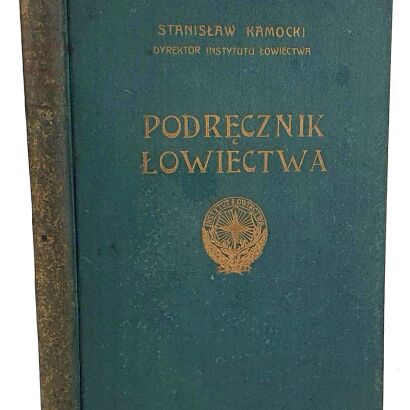 KAMOCKI- PODRĘCZNIK ŁOWIECTWA wyd. 1927