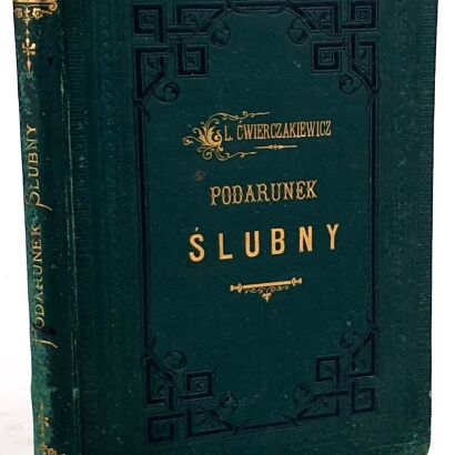 ĆWIERCZAKIEWICZ- PODARUNEK ŚLUBNY 1885