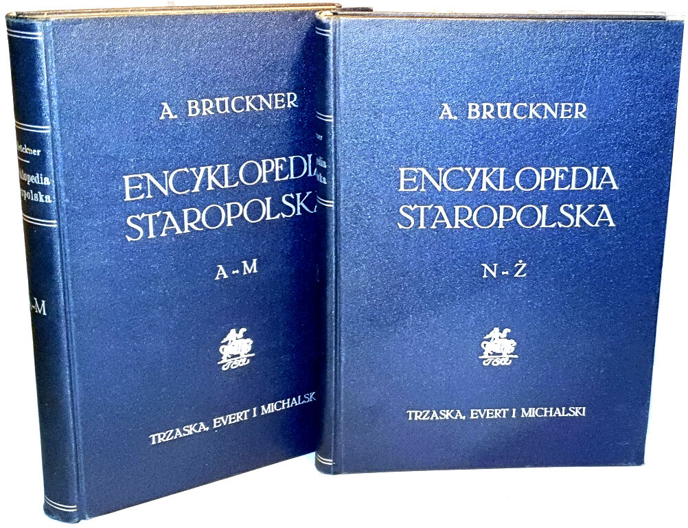 BRUCKNER- ENCYKLOPEDIA STAROPOLSKA oryginał TOM I-II [komplet]
