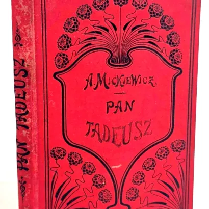 MICKIEWICZ Adam - PAN TADEUSZ wyd. 1898