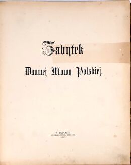 [KAZANIA GNIEŹNIEŃSKIE] JAGIELSKI - ZABYTEK DAWNEJ MOWY POLSKIEJ 1857 - 2