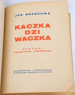BRZECHWA- KACZKA DZIWACZKA wyd. 1939 ilustr. THEMERSON - 3