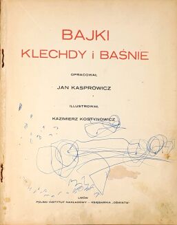 KASPROWICZ - BAJKI. KLECHDY I BAŚNIE ilustr. Kostynowicz - 2