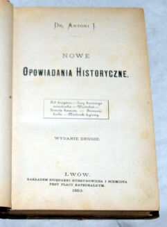 Dr. ANTONI J. [ROLLE]- NOWE OPOWIADANIA HISTORYCZNE wyd. 1883r. PÓŁSKÓREK - 3