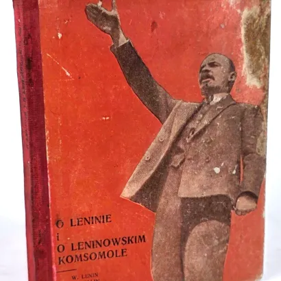 LENIN, STALIN, POSTYSZEW, ULIANOWA-JELIZAROWA - O LENINIE I O LENINOWSKIM KOMSOMOLE. Moskwa 1932,