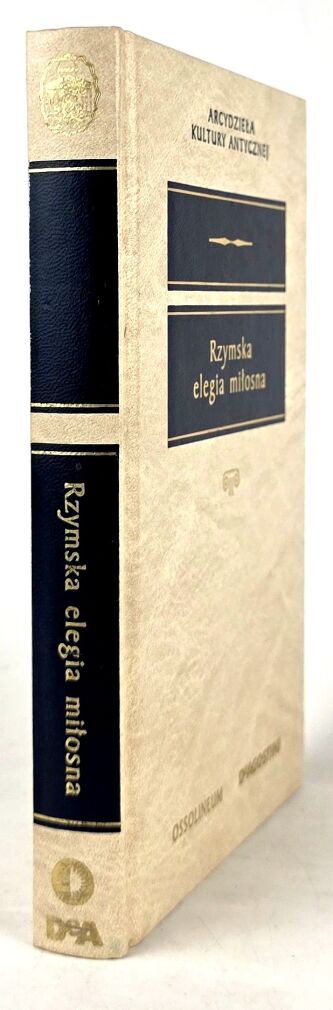 RZYMSKA ELEGIA MIŁOSNA Arcydzieła Kultury Antycznej