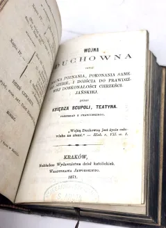 Egzemplarz opatrzony autografem tłumacza: Ks. Aleksandra Jełowickiego. KEMPIS- O NAŚLADOWANIU JEZUSA CHRYSTUSA XIĄG CZWORO Berlin 1868; SCUPOLE - WOJNA DUCHOWNA 1871 - 6