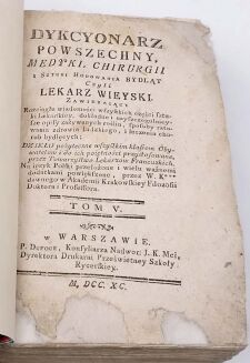 DYKCYONARZ POWSZECHNY MEDYKI, CHIRURGII, I SZTUKI HODOWANIA BYDLĄT, CZYLI LEKARZ WIEYSKI, 8 wol. wyd. 1788-1793 - 22