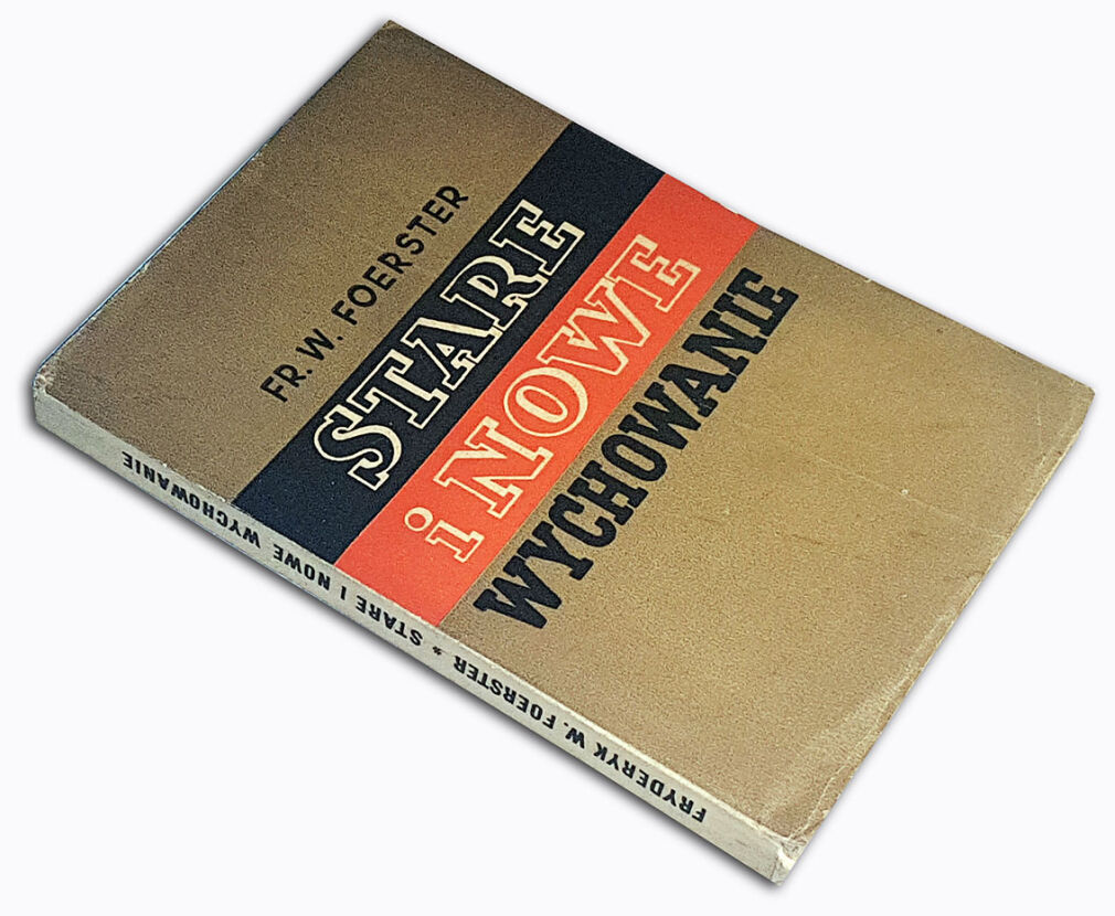 FOERSTER - STARE I NOWE WYCHOWANIE wyd. 1938