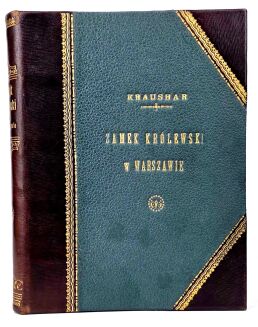KRAUSHAR - ZAMEK KRÓLEWSKI W WARSZAWIE. ZARYS HISTORYCZNO-OBYCZAJOWY. Dekoracyjny półskórek - 3