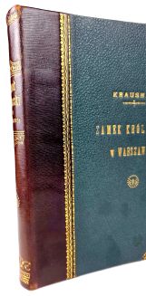 KRAUSHAR - ZAMEK KRÓLEWSKI W WARSZAWIE. ZARYS HISTORYCZNO-OBYCZAJOWY. Dekoracyjny półskórek - 4