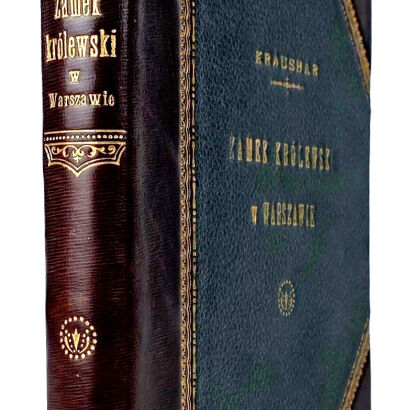 KRAUSHAR - ZAMEK KRÓLEWSKI W WARSZAWIE. ZARYS HISTORYCZNO-OBYCZAJOWY. Dekoracyjny półskórek