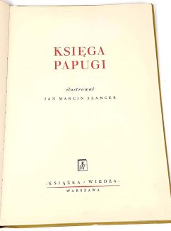 KSIĘGA PAPUGI ilustr. Szancer wyd. 1951r. - 2