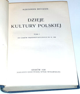 BRUCKNER- DZIEJE KULTURY POLSKIEJ Tom I-III [komplet] wyd. 1930r. - 2