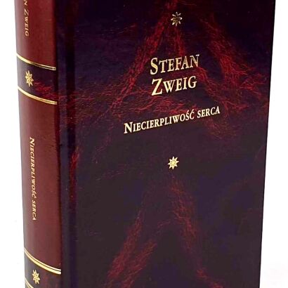 ZWEIG- NIECIERPLIWOŚĆ SERCA Arcydzieła Literatury Współczesnej