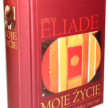 MIRCEA ELIADE - MOJE ŻYCIE Fragmenty dziennika