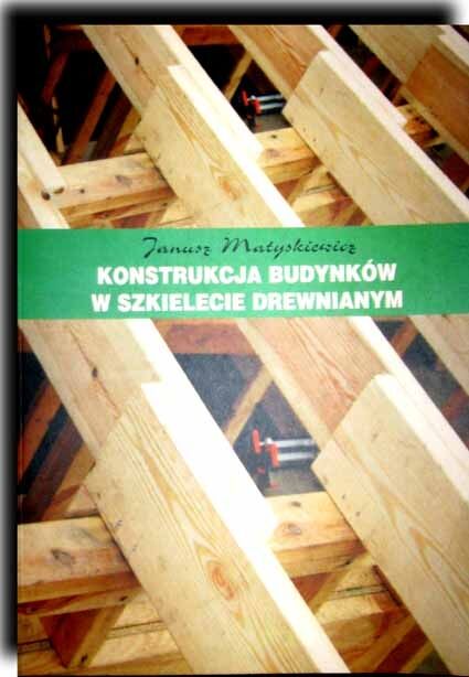 MATYSKIEWICZ- KONSTRUKCJA BUDYNKÓW W SZKIELECIE DREWNIANYM
