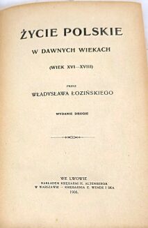 ŁOZIŃSKI- ŻYCIE POLSKIE W DAWNYCH WIEKACH. Egzemplarz z księgozbioru Jerzego Łojka - 3