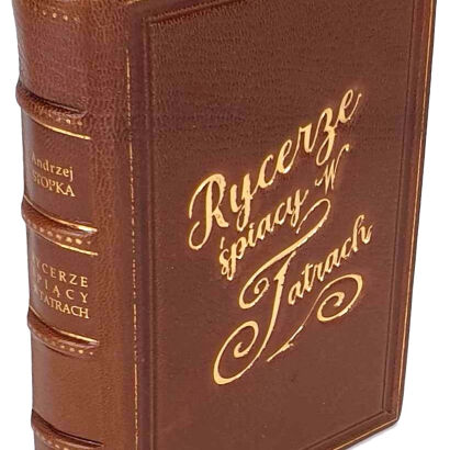 STOPKA - RYCERZE ŚPIĄCY W TATRACH. FANTAZYE NA TLE PODAŃ LUDOWYCH. Wyd.1, skóra