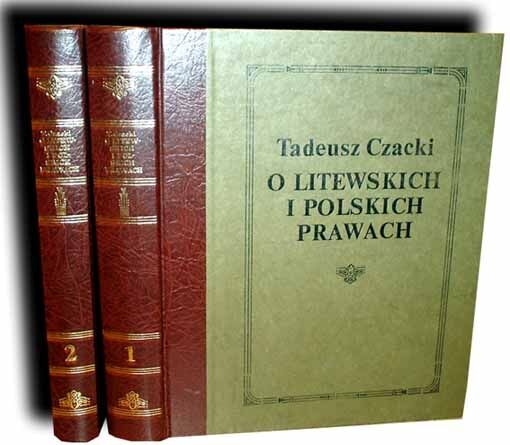 CZACKI- O LITEWSKICH I POLSKICH PRAWACH t. I-II wyd. 1800 [reprint]