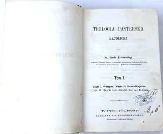 KRUKOWSKI - TEOLOGIA PASTERSKA KATOLICKA, t.1-2 [komplet w 2 wol.]. Przemyśl 1869 - 2