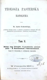 KRUKOWSKI - TEOLOGIA PASTERSKA KATOLICKA, t.1-2 [komplet w 2 wol.]. Przemyśl 1869 - 3