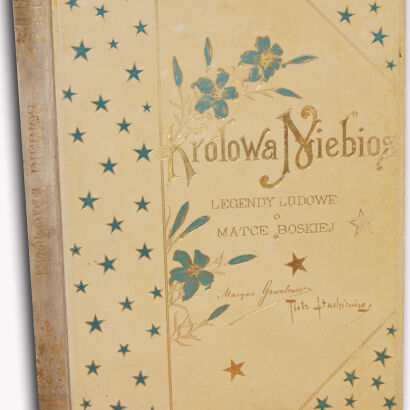 GAWALEWICZ; STACHIEWICZ- KRÓLOWA NIEBIOS wyd. 1895 