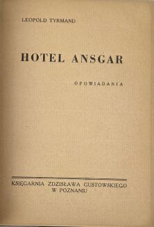 TYRMAND - HOTEL ANSGAR. OPOWIADANIA. Debiut książkowy Tyrmanda - 6