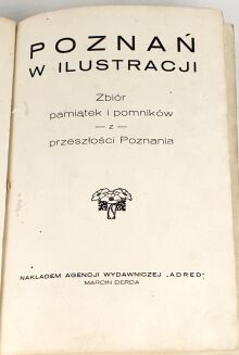 POZNAŃ w ilustracji. Zbiór pamiątek i pomników z przeszłości Poznania wyd. 1928 - 2