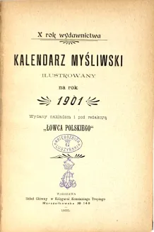 KALENDARZ MYŚLIWSKI ILUSTROWANY na rok 1901 - 2