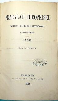 KRASZEWSKI - PRZEGLĄD EUROPEJSKI, NAUKOWY, LITERACKI I ARTYSTYCZNY t.1-6 (komplet w 6 wol.); Napoleon. Historya wyprawy 1815 roku i inne... - 2