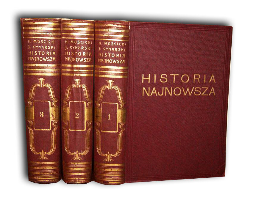 MOŚCICKI; CYNARSKI - HISTORJA NAJNOWSZA 1-3 