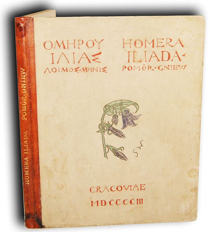 HOMER- HOMEROWEJ ILIADY POMÓR, GNIEW wyd. 1903 ilustracje Stanisława Wyspiańskiego