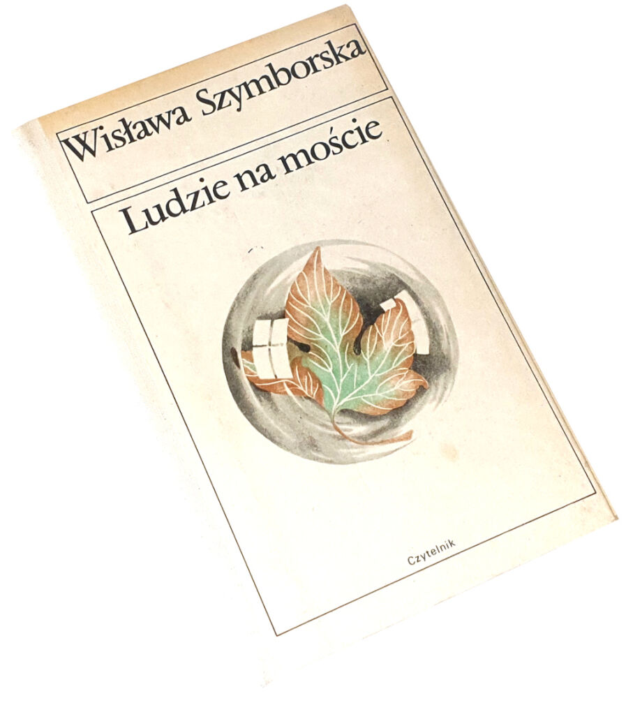 SZYMBORSKA - LUDZIE NA MOŚCIE. PEOPLE ON THE BRIDGE first edition