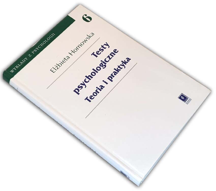 HORNOWSKA - TESTY PSYCHOLOGICZNE TEORIA I PRAKTYKA 