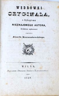 KORZENIOWSKI - WĘDRÓWKI ORYGINAŁA. Wyd.1, Wilno 1848 - 3