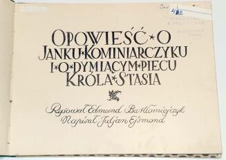 EJSMOND - OPOWIEŚĆ O JANKU KOMINIARCZYKU I O DYMIĄCYM PIECU KRÓLA STASIA wyd. 1926 rysował Edmund Bartłomiejczyk - 2