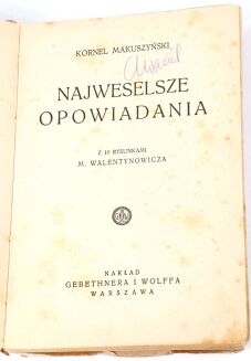 MAKUSZYŃSKI - NAJWESELSZE OPOWIADANIA ilustr. Walentynowicza 1930 dedykacja Autora - 3