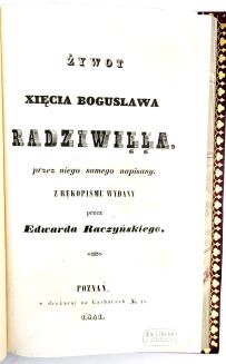 RADZIWIŁŁ - ŻYWOT XIĘCIA BOGUSŁAWA RADZIWIŁŁA 1841 - 4