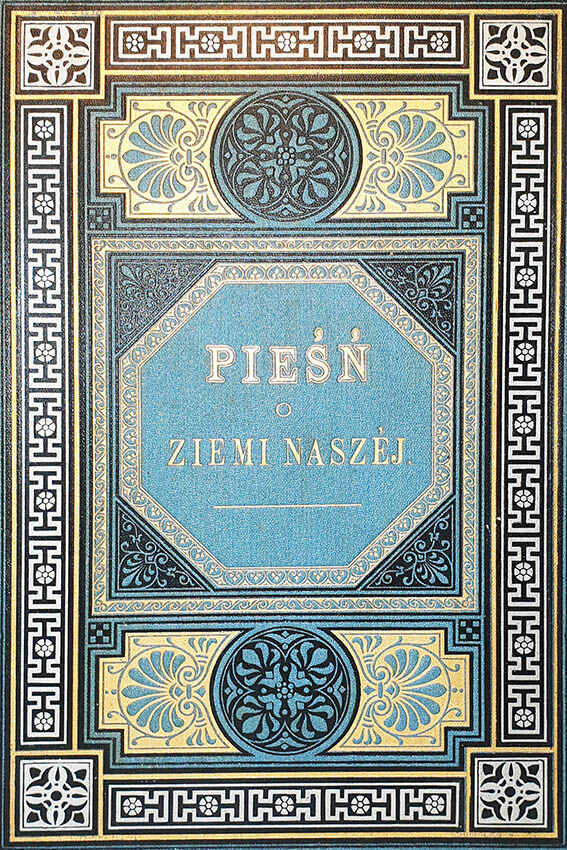 POL - PIEŚŃ O ZIEMI NASZEJ ilustracje KOSSAKA wyd. Kraków 1888r
