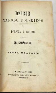 KRAIŃSKI - DZIEJE NARODU POLSKIEGO I POLSKA Z GROBU Wrocław 1859 - 5
