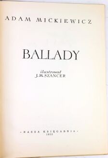 MICKIEWICZ - BALLADY wyd. 1955r. ilustracje SZANCER - 4