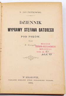 PIOTROWSKI- DZIENNIK WYPRAWY STEFANA BATOREGO POD PSKÓW wyd. 1894 - 2