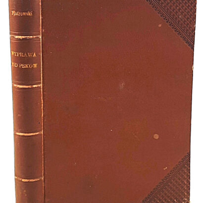 PIOTROWSKI- DZIENNIK WYPRAWY STEFANA BATOREGO POD PSKÓW wyd. 1894