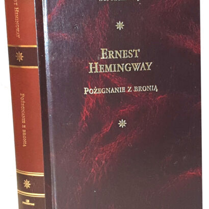 HEMINGWAY - POŻEGNANIE Z BRONIĄ Arcydziela Literatury Współczesnej