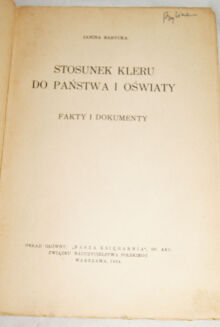 BARYCKA- STOSUNEK KLERU DO PAŃSTWA I OŚWIATY. FAKTY I DOKUMENTY wyd. 1934 - 2