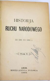 LIMANOWSKI- HISTORJA RUCHU NARODOWEGO t.1-2, wyd.1. Wyd.1, 1882 - 4