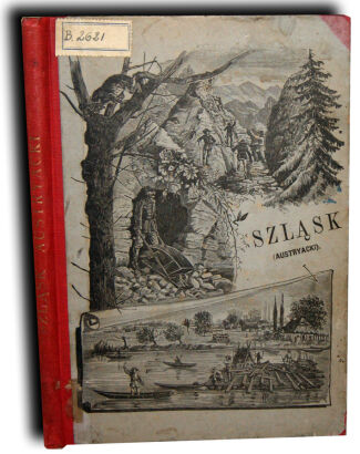 SZLĄSK (AUSTRYACKI) SŁOWEM I OŁÓWKIEM wyd. 1888 ryciny